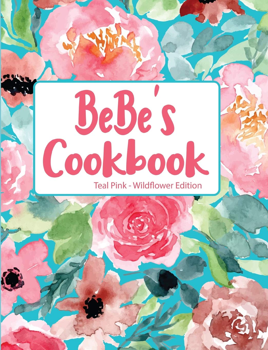 BeBe's Cookbook Teal Pink Wildflower Edition Leisure, Home & Garden
