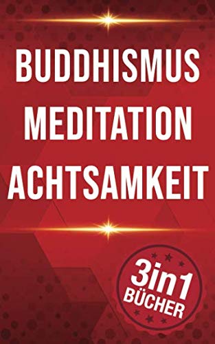 Buddhismus | Meditation | Achtsamkeit: Eine praktische Einführung für Anfänger Health, Nutrition & Fitness