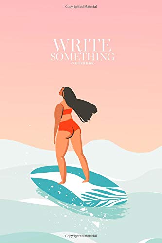Write Something Notebook: Size 6x10 / All you can write on notebook such as daily note, work calendar, activities, journal text, article idea, sketch, memorial travel and others. Learning & Reference