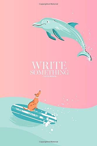 Write Something Notebook: Size 6x10 / All you can write on notebook such as daily note, work calendar, activities, journal text, article idea, sketch, memorial travel and others. Learning & Reference
