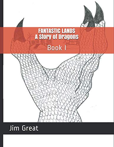 FANTASTIC LANDS A Story of Dragons: Book I Humour & Satire