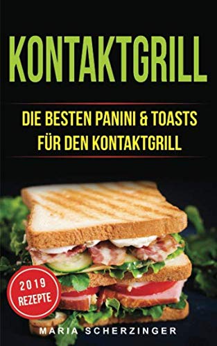 Kontaktgrill: Die besten Panini & Toasts für den Kontaktgrill Leisure, Home & Garden