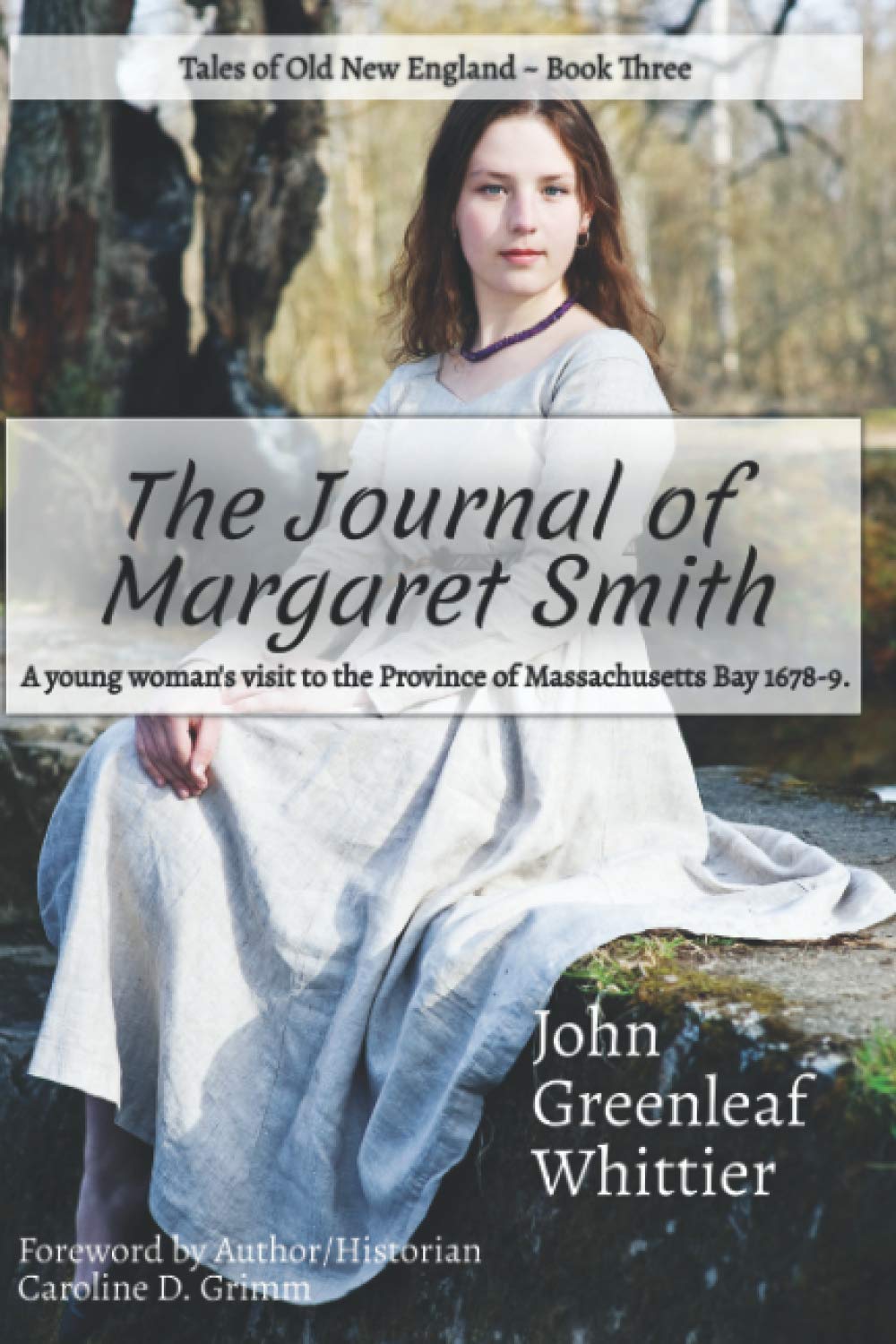 The Journal of Margaret Smith: In the Province of Massachusetts Bay 1678-9 (Tales of Old New England) Historical Fiction