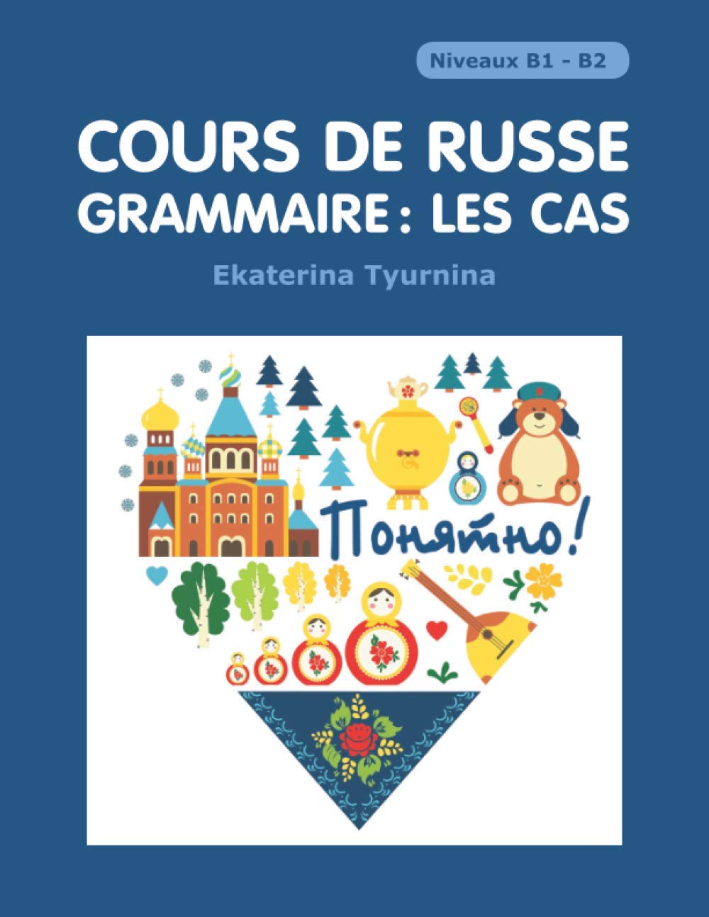 Cours de Russe - Grammaire: Les Cas: /Paniatna/ Declinaisons book