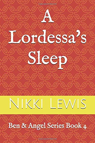 A Lordessa's Sleep: Ben & Angel Series Book 4 Contemporary Romance