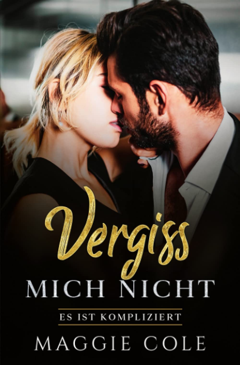 Vergiss mich nicht: Eine Amnesie-, Medizin- und Milliardär-Romanze (Es ist kompliziert Buch 2) New Adult