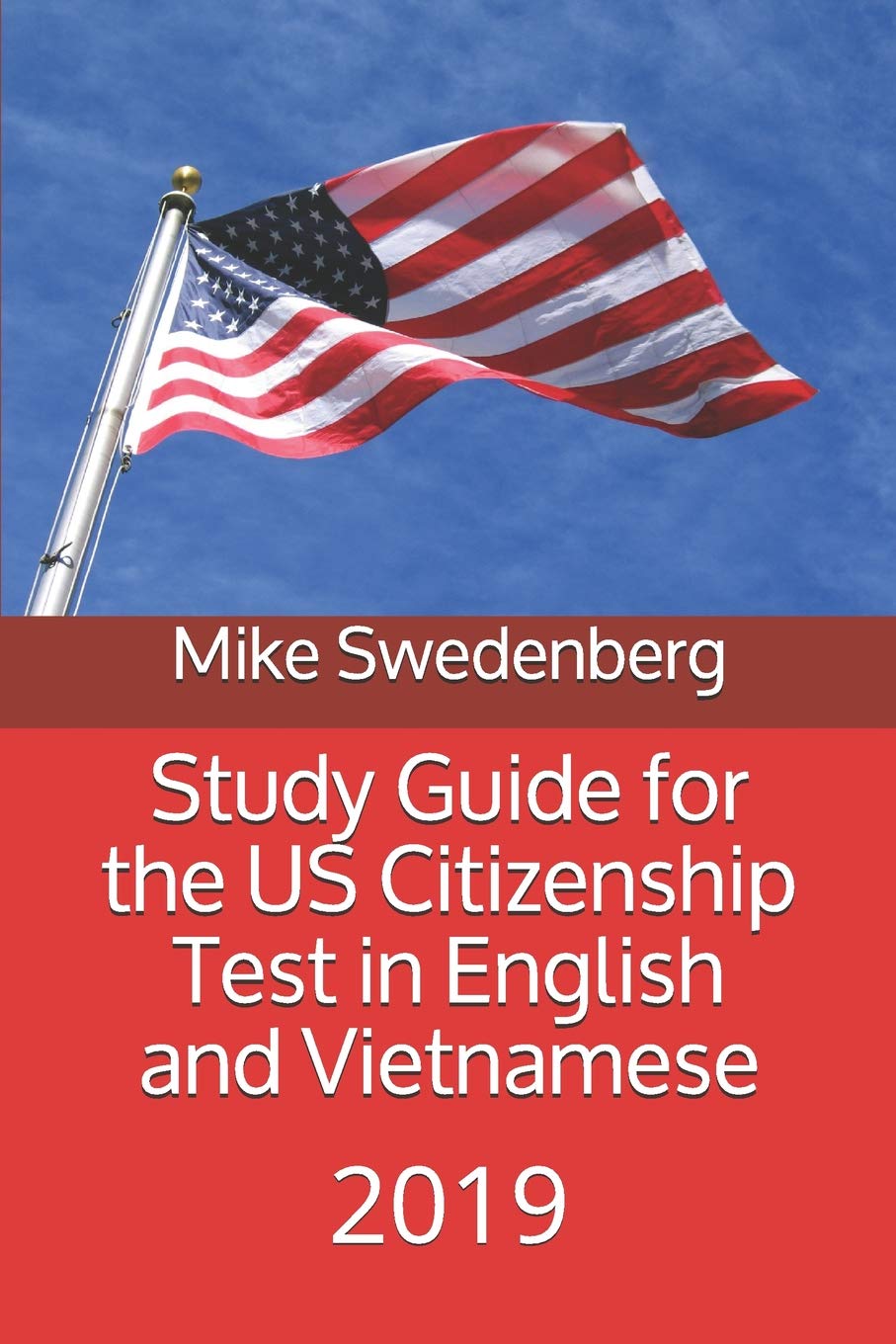 Study Guide for the US Citizenship Test in English and Vietnamese: 2019 (Study Guides for the US Citizenship Test, Band 15) Study Guides