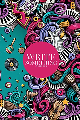 Write Something Notebook: Size 6x10 / All you can write on notebook such as daily note, work calendar, activities, journal text, article idea, sketch, memorial travel and others. Learning & Reference