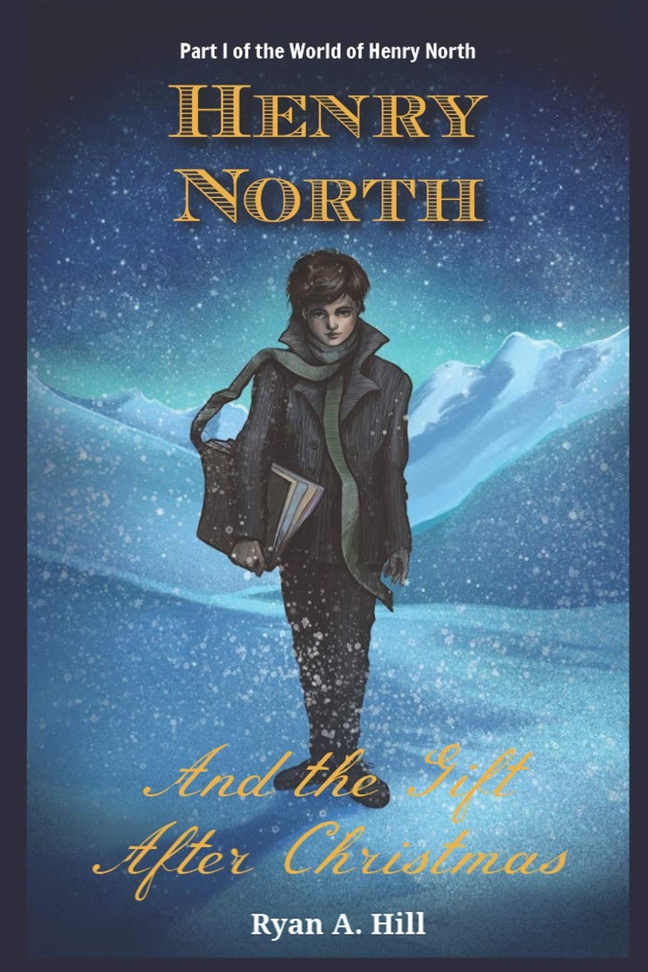 Henry North and the Gift After Christmas (The World of Henry North, Band 1) Contemporary literature