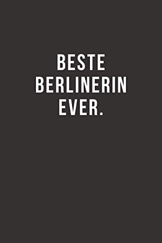 Beste Berlinerin Ever - Notizbuch • Journal • Tagebuch: Lustiges Geschenk für gute Freunde, Bekannte und liebe Menschen I 120 seitiges Ideenbuch im A5+ Format, liniert mit Softcover Social Sciences
