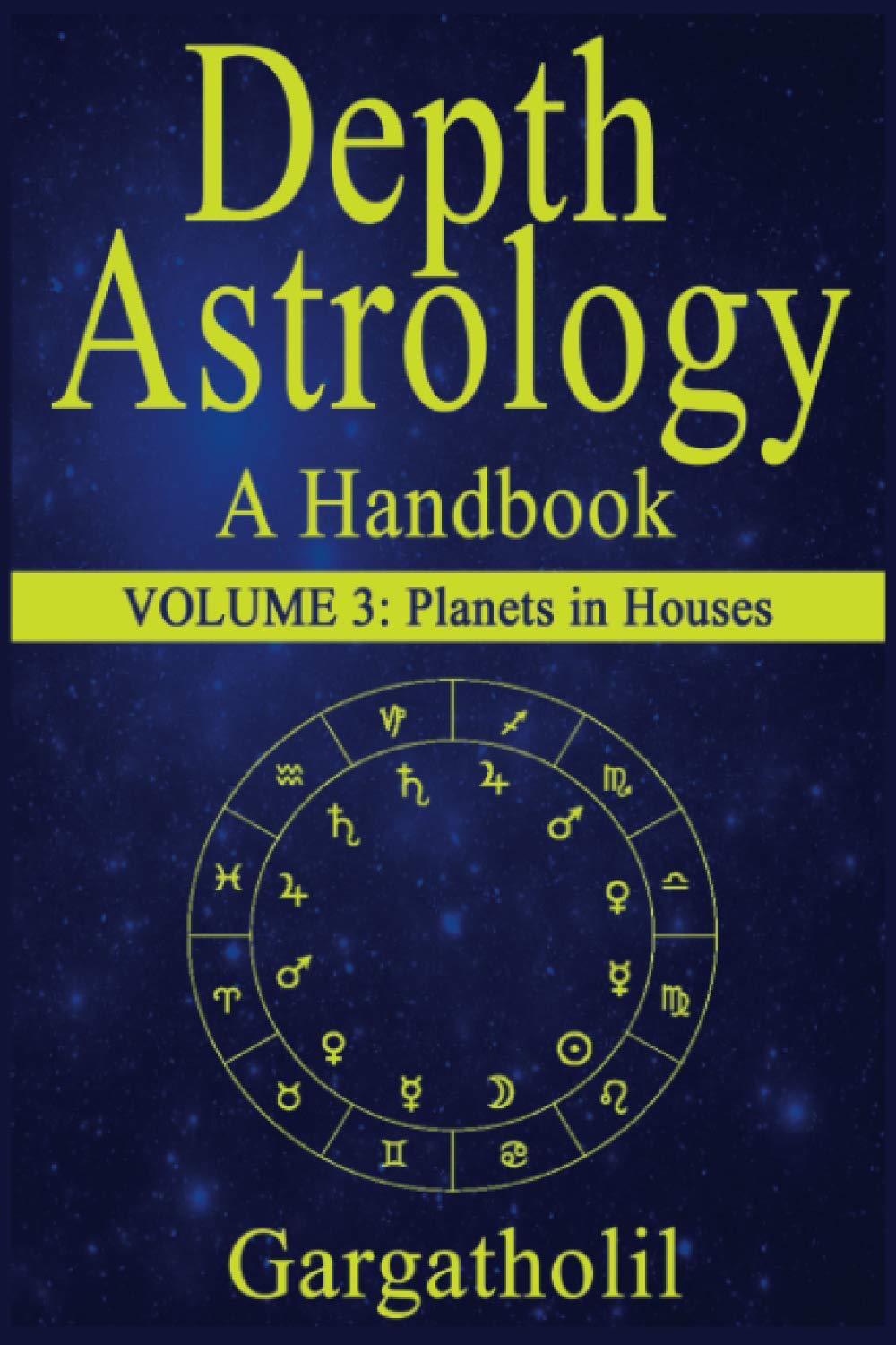 Depth Astrology: An Astrological Handbook, Volume 3--Planets in Houses Religion & Esotericism