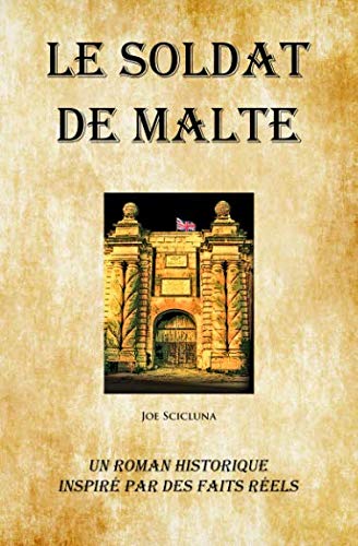 Le Soldat de Malte: Un Roman Historique Inspiré par des Faits Réels Action & Adventure