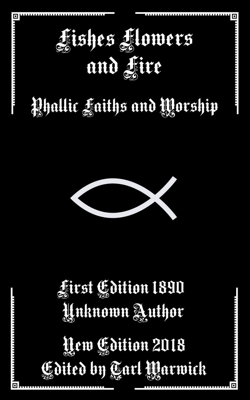Fishes, Flowers, and Fire: Phallic Faiths and Worship Social Sciences