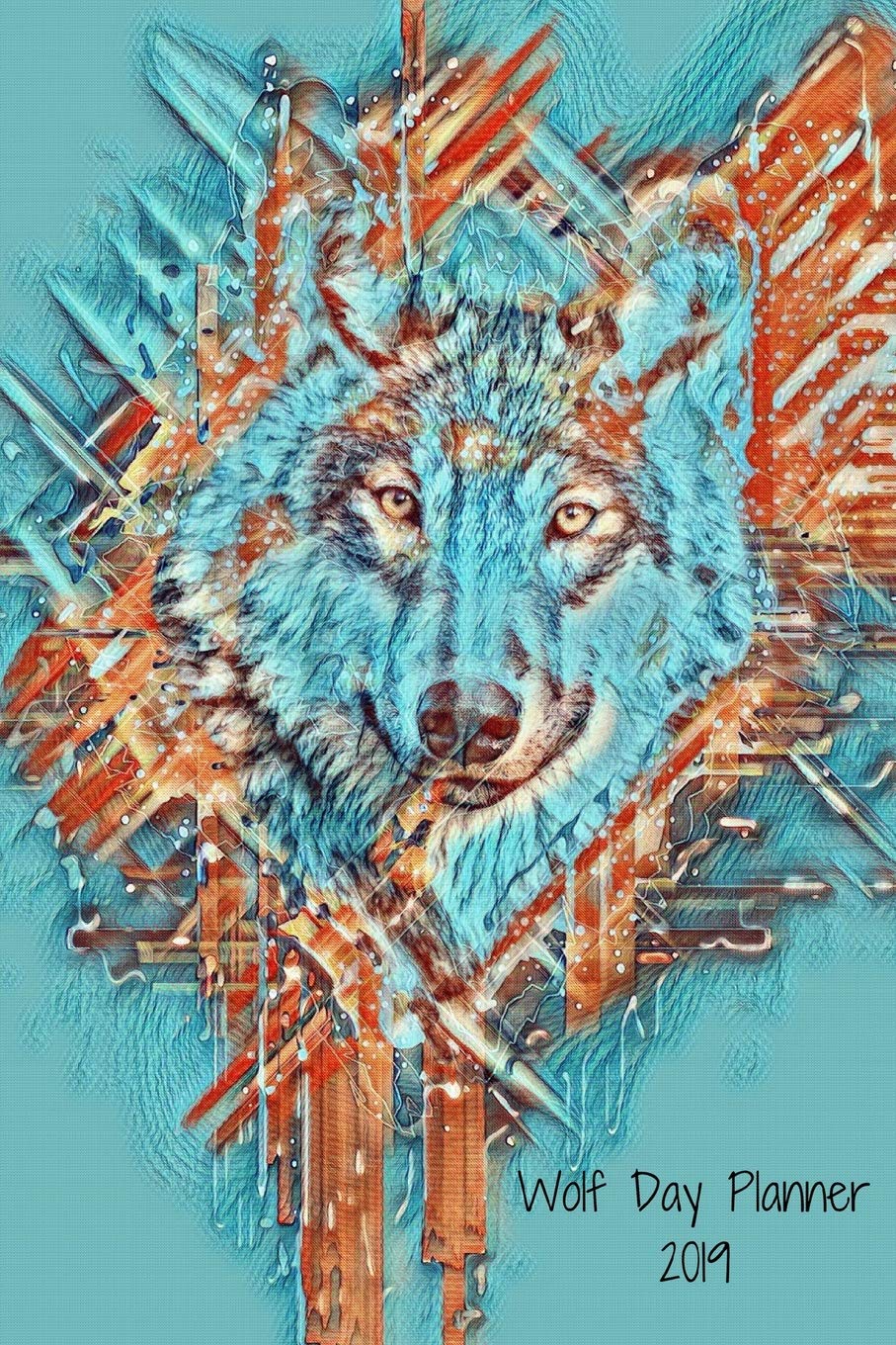 Wolf Day Planner 2019: Daily Planner Appointment Book for Hourly, Weekly, Monthly Planning 6am - 8pm, Pages Have Space for Tracking Notes, Goals, Things to Do: 6 x 9 in (15.2 x 22 cm) Social Sciences