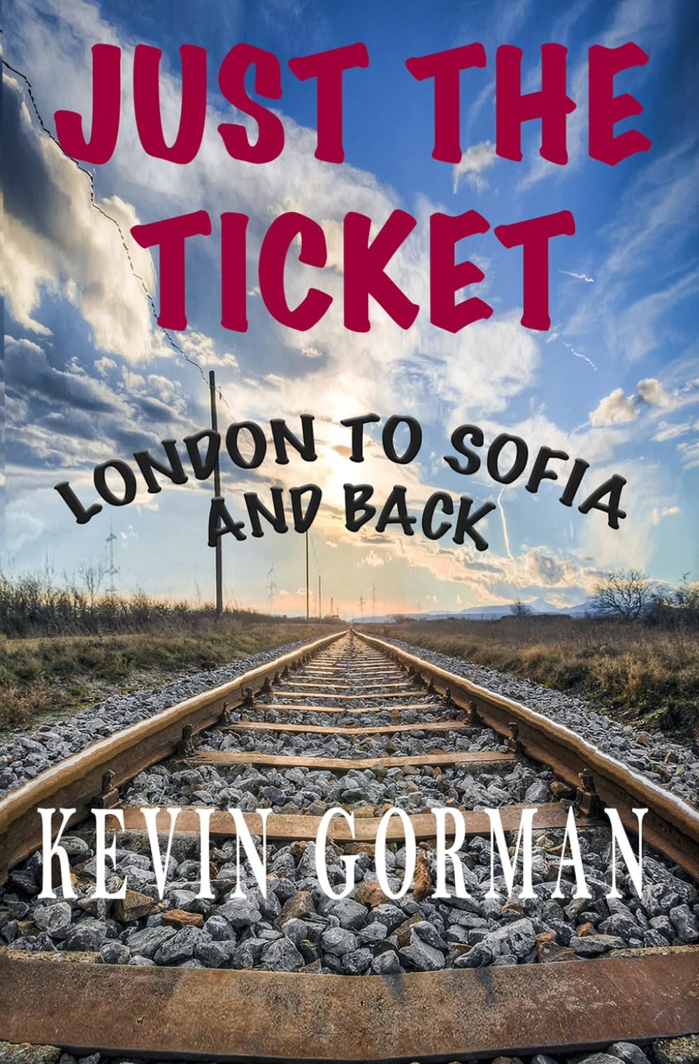 Just The Ticket: London to Sofia and back Travelogues