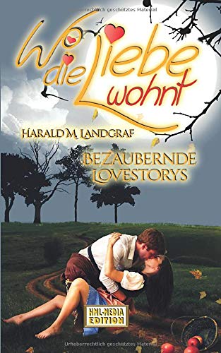 Wo die Liebe wohnt: Bezaubernde Lovestorys Contemporary literature