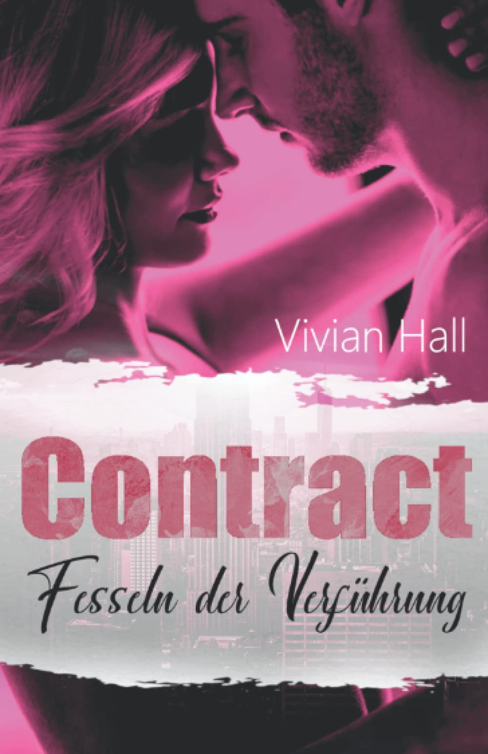 Contract: Fesseln der Verführung (New York Love Stories, Band 1) Contemporary literature