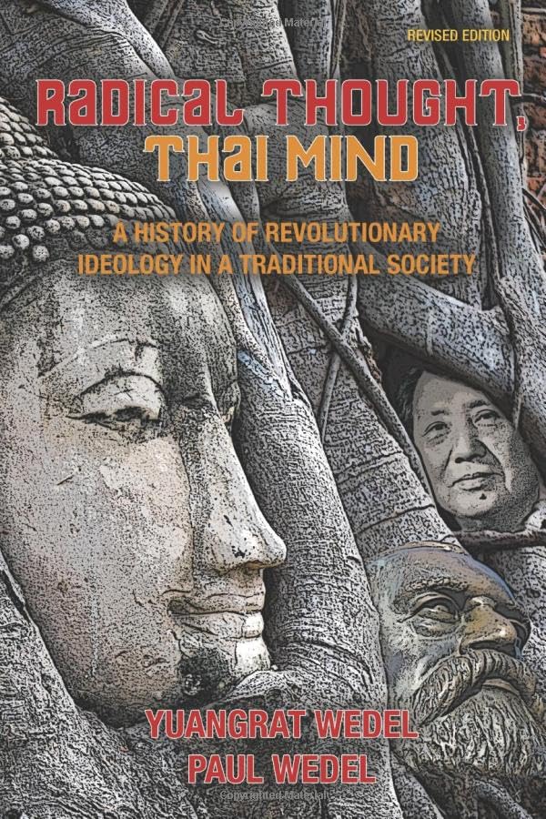 Radical Thought, Thai Mind: A History of Revolutionary Ideology in a Traditional Society Social Sciences