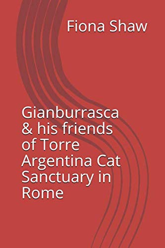 Gianburrasca & his Friends of Torre Argentina Cat Sanctuary in Rome Contemporary literature
