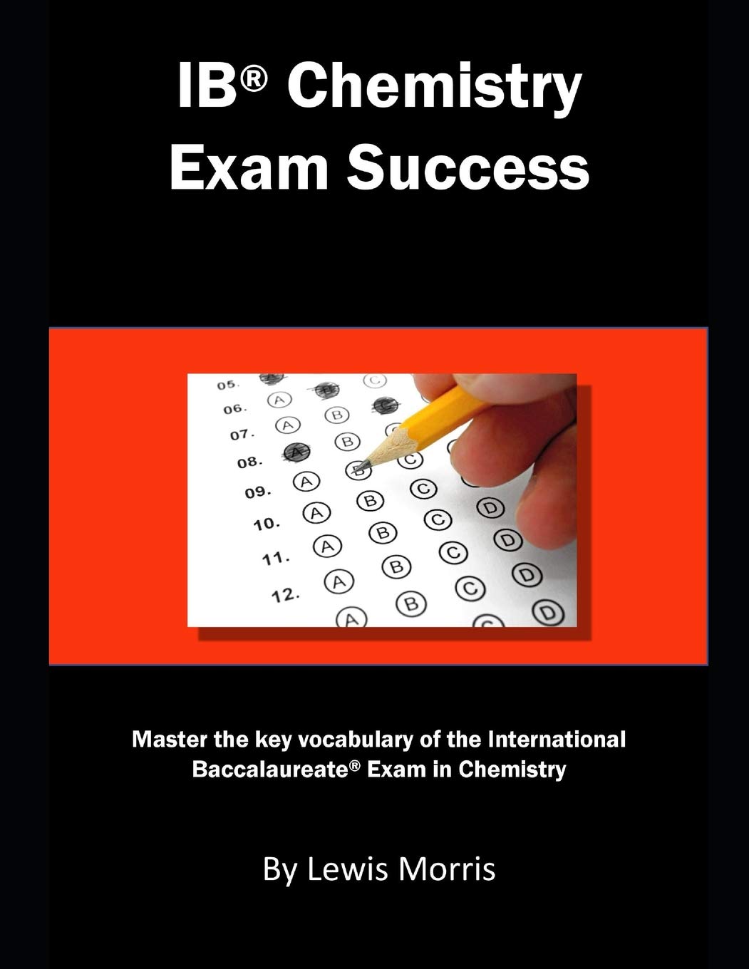IB Chemistry Exam Success: Master the key vocabulary of the International Baccalaureate Exam in Chemistry Study Guides
