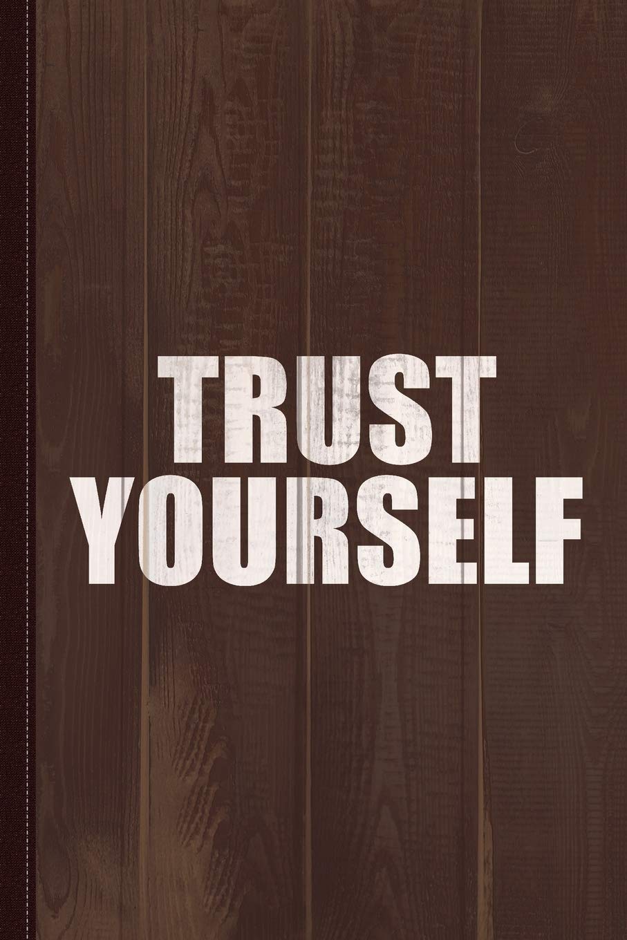 Trust Yourself Journal Notebook: Blank Lined Ruled For Writing 6x9 110 Pages Essays & Short Stories