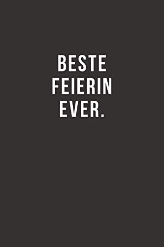Beste Feierin Ever - Notizbuch • Journal • Tagebuch: Lustiges Geschenk für gute Freunde, Bekannte und liebe Menschen I 120 seitiges Ideenbuch im A5+ Format, liniert mit Softcover Arts & Music
