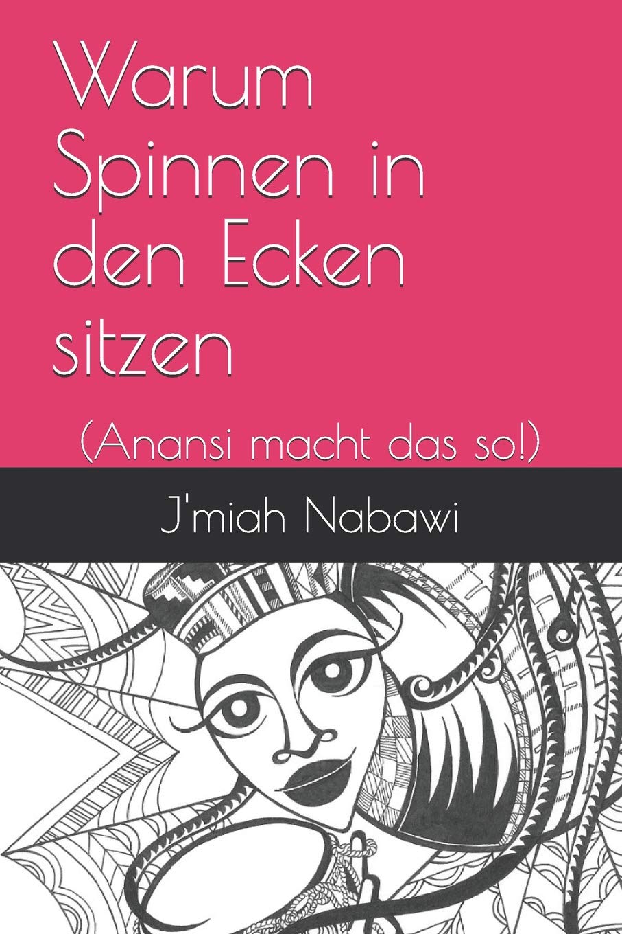 Warum Spinnen in den Ecken sitzen: (Anansi macht das so!) Fairy Tales & Legends
