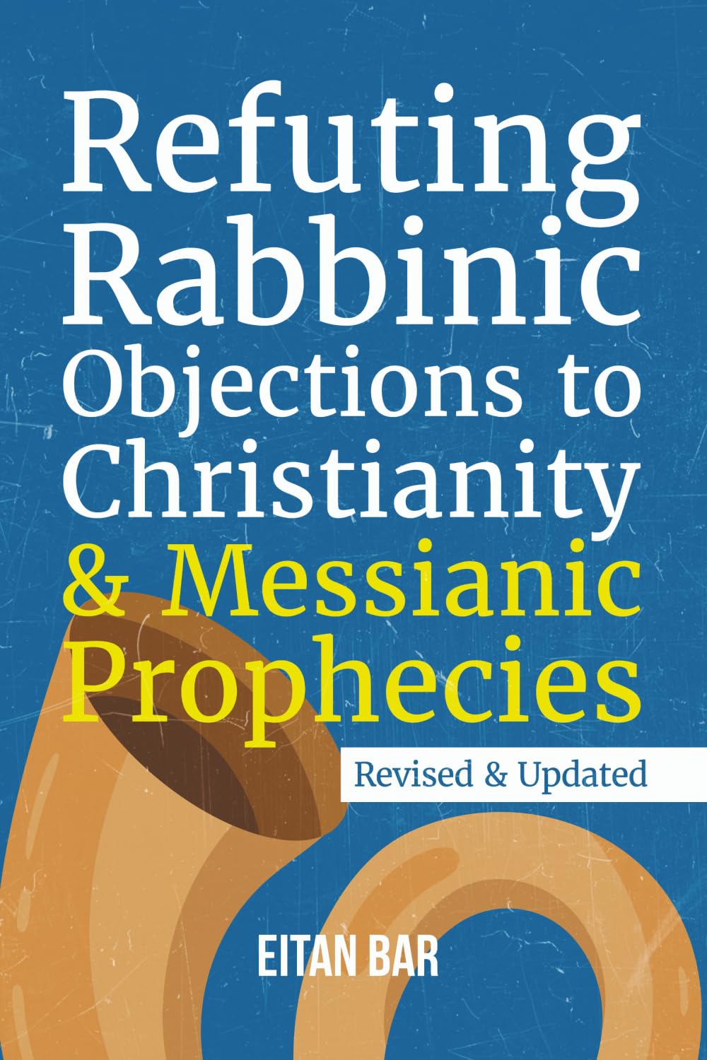 Refuting Rabbinic Objections to Christianity & Messianic Prophecies (Jewish Perspective, Band 2) Religion & Esotericism