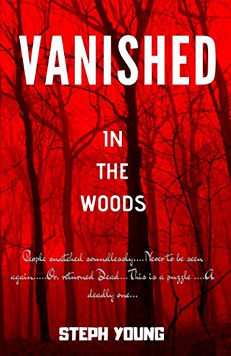 VANISHED IN THE WOODS: Missing Children, Missing Hikers, Missing in National Parks. Supernatural Abductions. Monsters. Underground Bases Religion & Esotericism