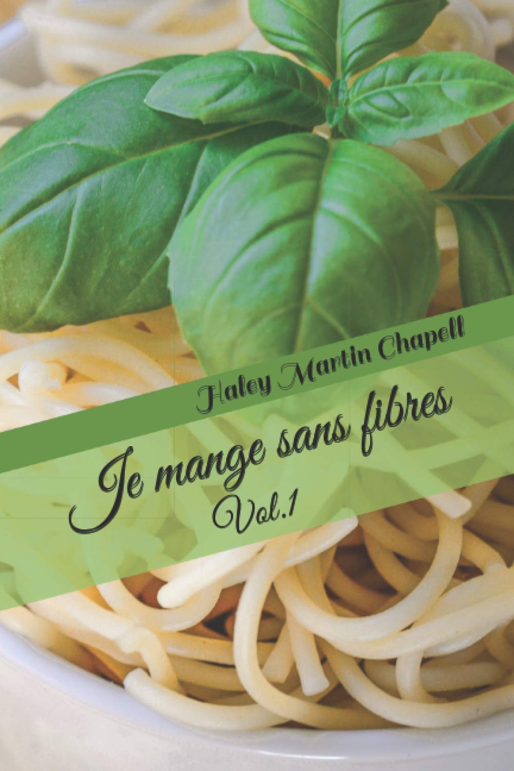 Je mange sans fibres: Vol.1 book