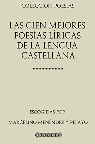 Colección Poesías. Las cien mejores poesías líricas de la lengua castellana Poetry