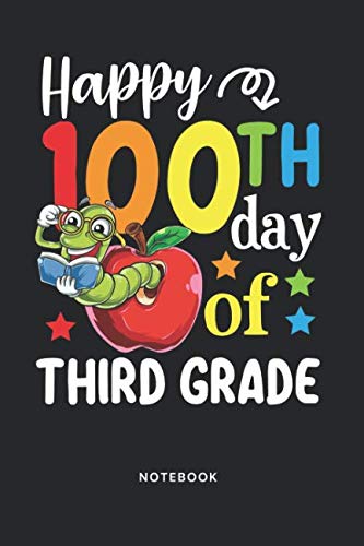 Happy 100th Day Of Third Grade Notebook: Paper Exercise Notebook & Homework Journal | 110 Lined Paper Pages For Kids & Teacher | 6x9 Size Book Gift Education & Training