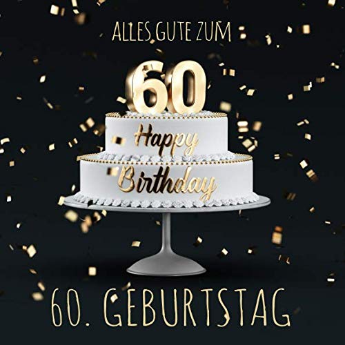 Alles Gute zum 60. Geburtstag: Gästebuch zum Eintragen mit 110 Seiten - Edition Gold Schwarz Parents & Children