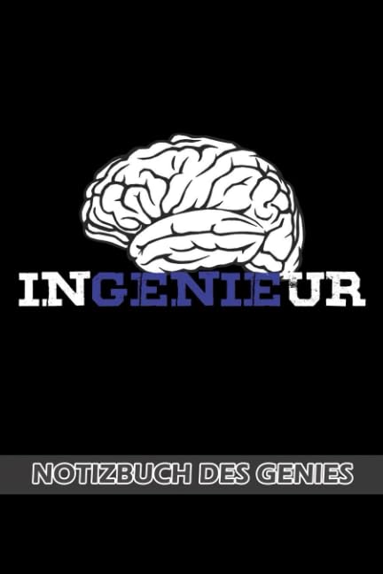 INGENIEUR - NOTIZBUCH DES GENIES: Notizbuch für Ingenieure im Maschinenbau, Ingenieure der Elektrotechnik, Wirtschaftsingenieure, Bauingenieure usw. Business, Finance & Career