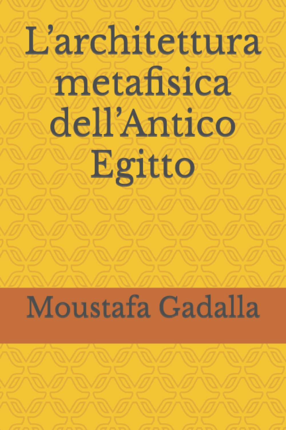 L’architettura metafisica dell’Antico Egitto Social Sciences