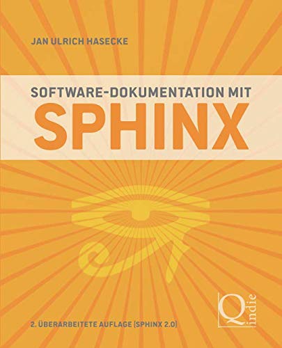 Software-Dokumentation mit Sphinx: Zweite überarbeitete Auflage (Sphinx 2.0) Computer Science