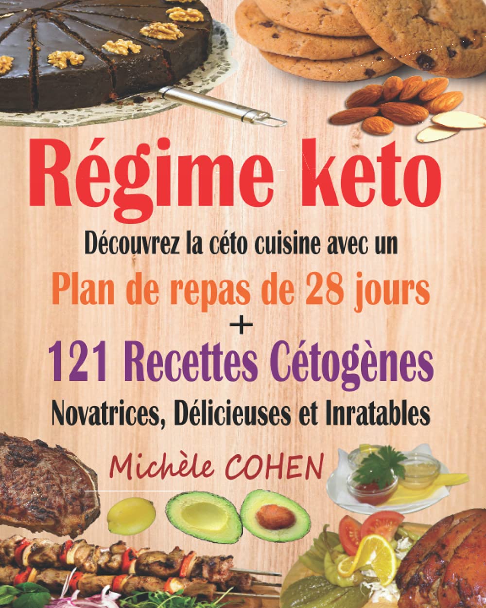 Régime keto: Découvrez la céto cuisine avec un plan de repas de 28 jours + 121 recettes cétogènes novatrices, délicieuses et inratables pour régime ... Recettes keto faciles (Santé et bien être) Medicine