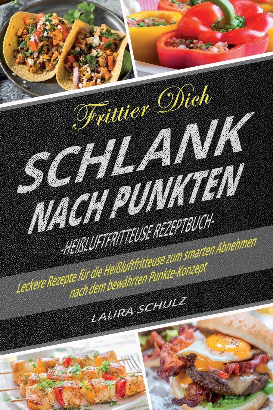 Heißluftfritteuse Rezeptbuch: Frittier dich schlank nach Punkten: Leckere Rezepte für die Heißluftfritteuse zum smarten Abnehmen nach dem bewährten ... satt und gesund? Geht ganz leicht!, Band 1) Leisure, Home & Garden