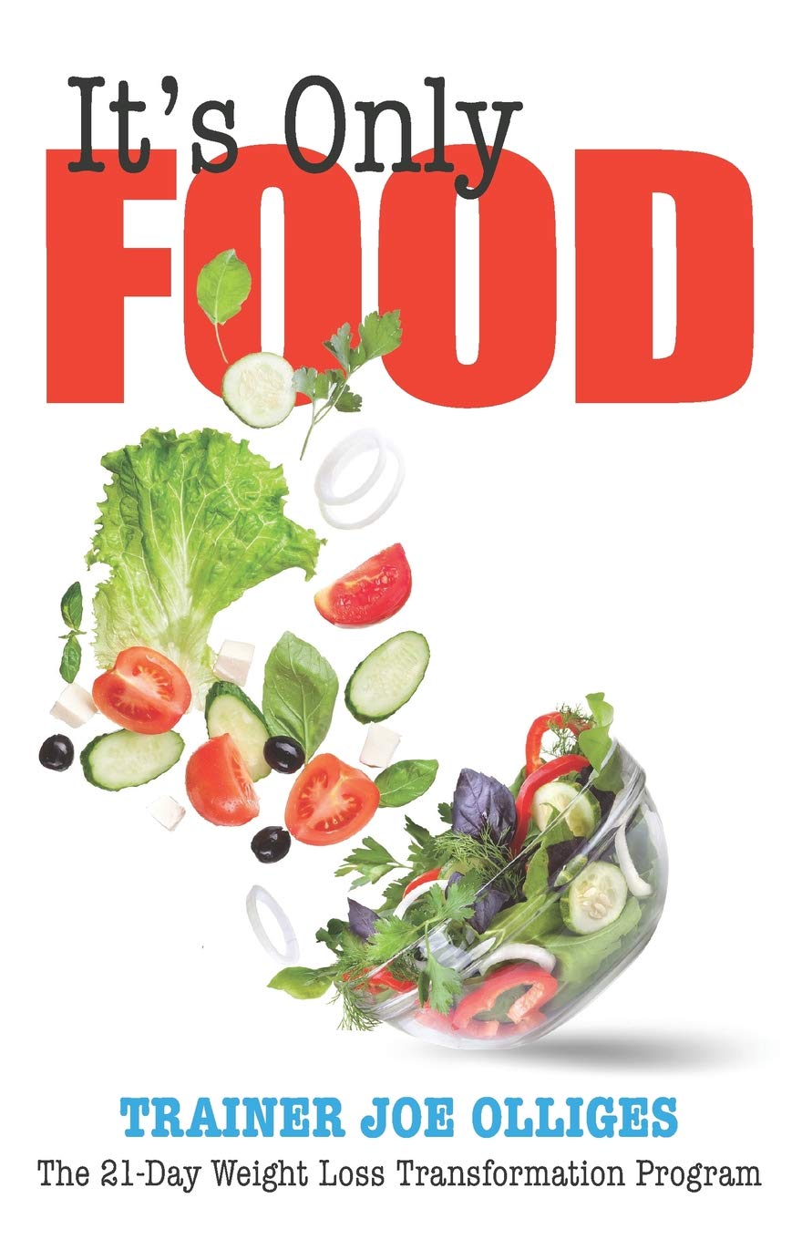 It’s Only Food: The 21-Day Weight Loss Transformation Program Health, Nutrition & Fitness
