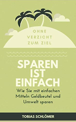 Sparen ist einfach: Ohne Verzicht zum Ziel Learning & Reference