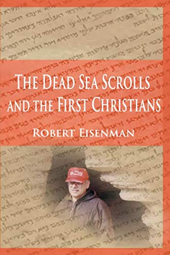 The Dead Sea Scrolls and the First Christians: Essays and Translations book