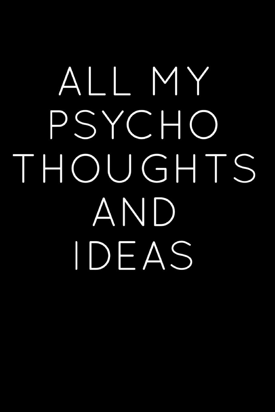 All My Psycho Thoughts And Ideas: Daily Blank Journal Gag Gift Idea Partnership & Love