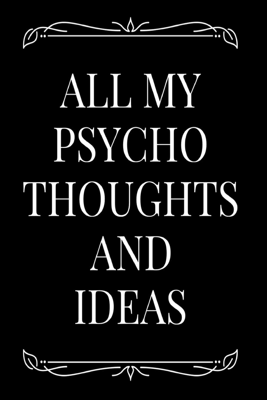 All My Psycho Thoughts And Ideas: Daily Blank Journal Gag Gift Idea Partnership & Love