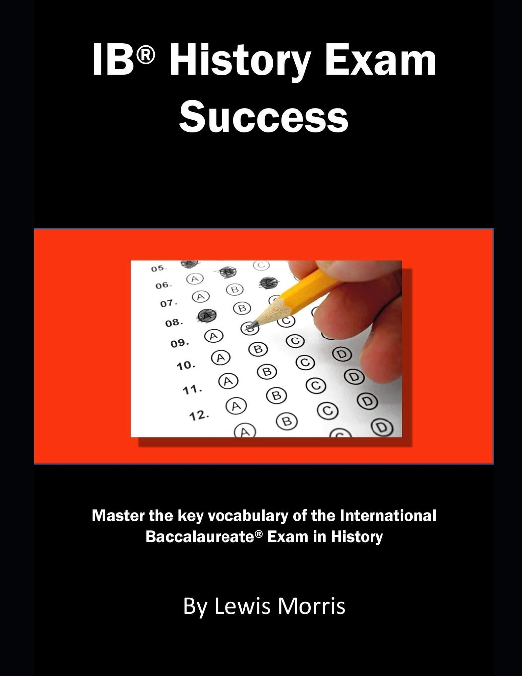 IB History Exam Success: Master the key vocabulary of the International Baccalaureate Exam in History Study Guides