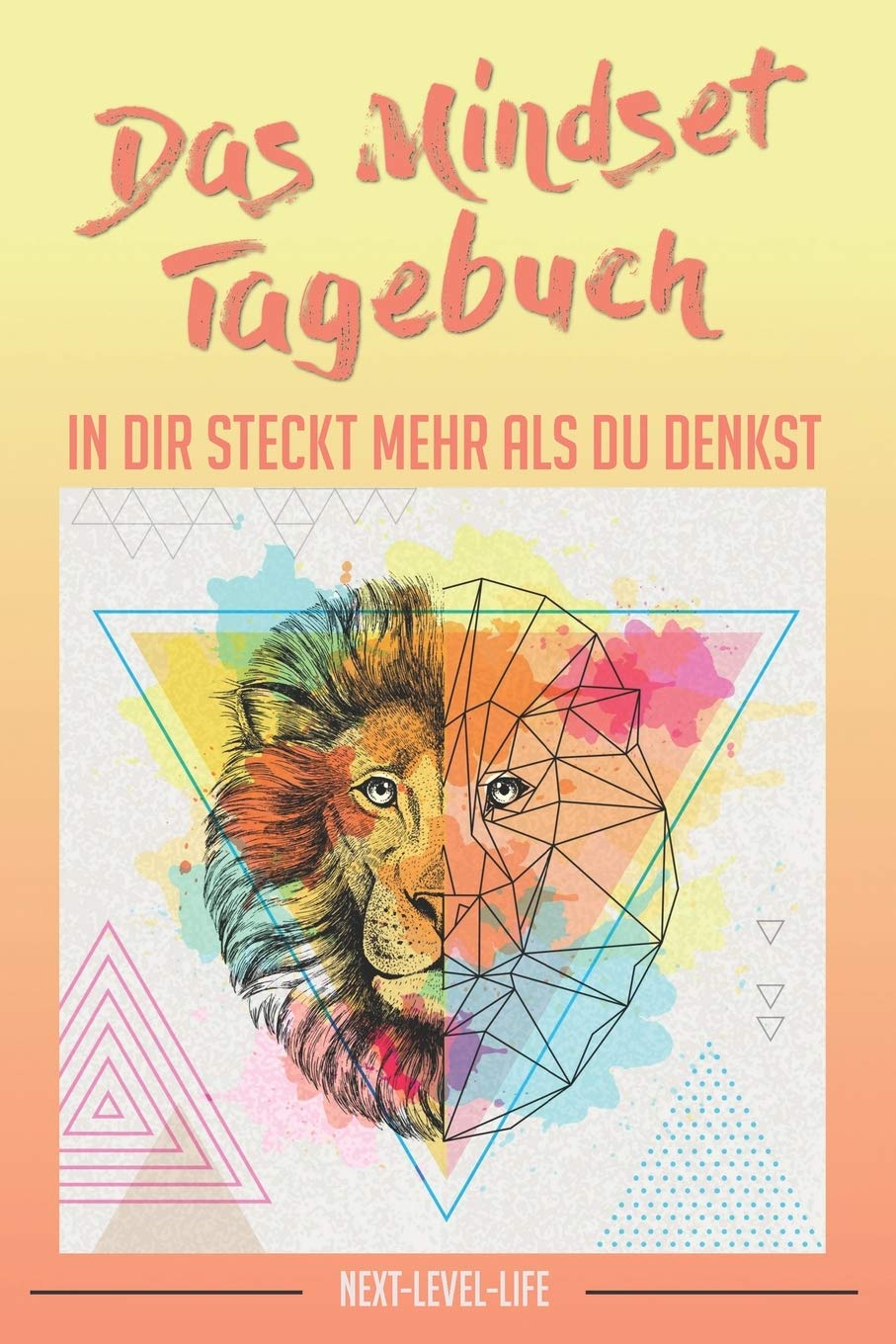 Das Mindset Tagebuch: Glücklich & erfüllt mit dem Workbook für deine Ziele & Visionen I 10-Wochen Coaching für deinen Erfolg, dein Mindset und mehr Selbstbewusstsein I Erfolgs- und Dankbarkeitsjournal Philosophy