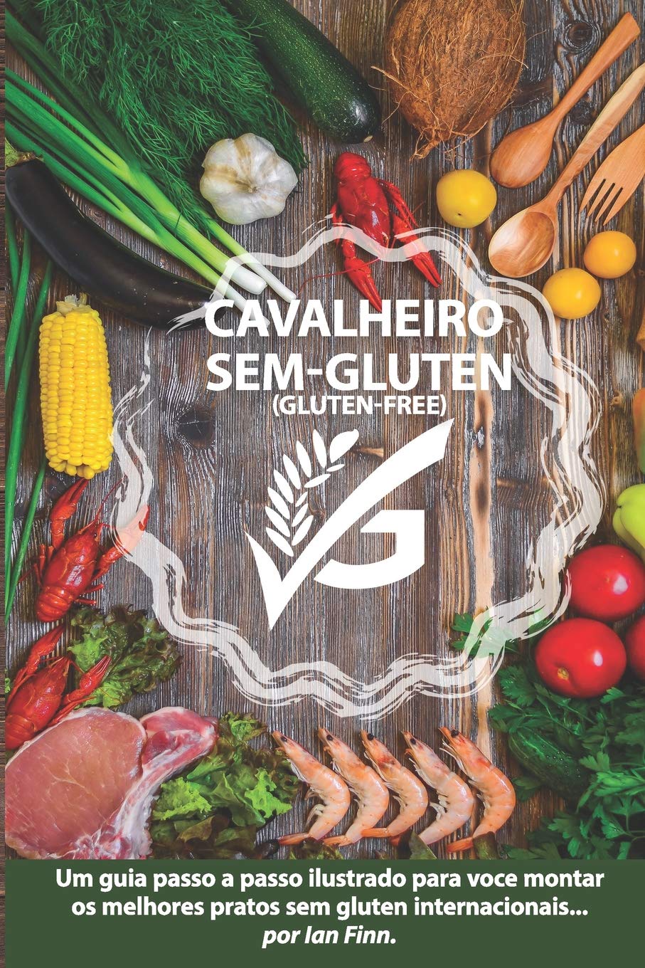 Cavalheiro sem Gluten: "Gluten-free 'G'" edição Brasileira Leisure, Home & Garden