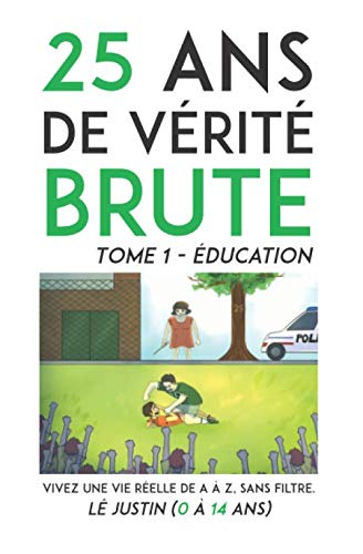 25 ans de vérité brute: Vivez une vie réelle de bout en bout book
