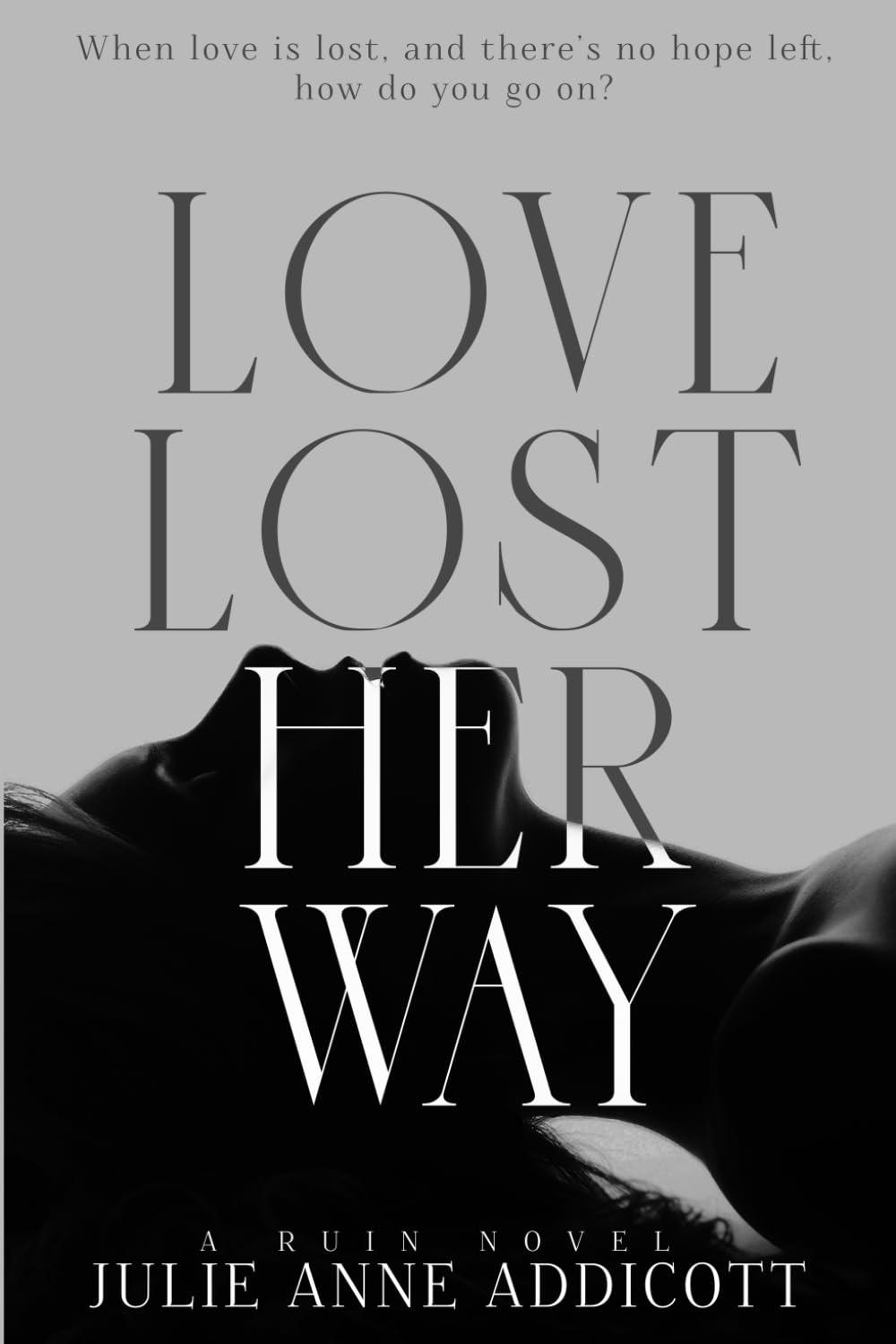 Love Lost Her Way: A tragic story about a girl who lost all hope. (Ruin) Contemporary literature Books