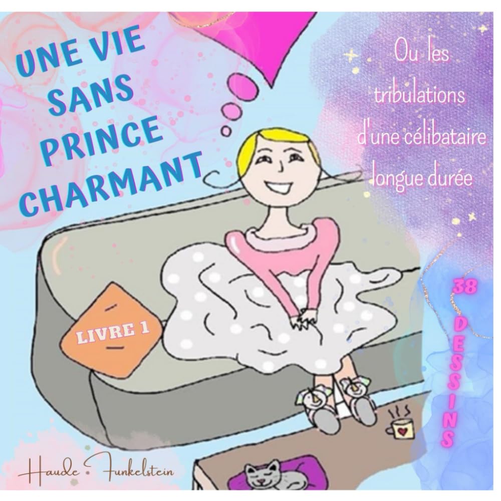 Une vie sans Prince Charmant: Livre 1 book
