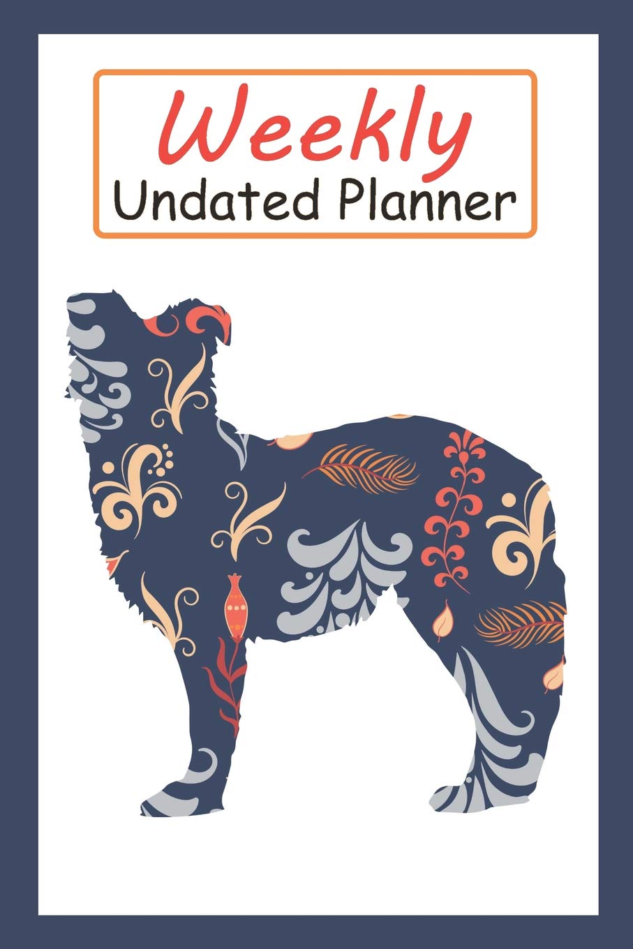 Weekly Undated Planner: 52 Weeks Planner With Blue Flower Australian Shepherd Dog Pattern And Gratitude Journal Section (Agenda, Organizer, Notes, Goals & To Do Lists) Pets